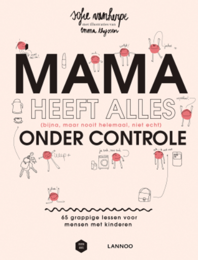 [400769] DOCUMENTATIE, Mama Heeft Alles Onder Controle, wit, Sofie Vanherpe, Emma Thyssen, Lannoo, boek