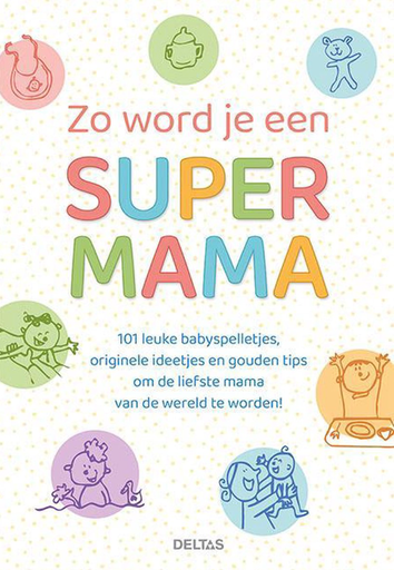 [576076] Deltas | Boek "Zo wordt je een super mama"